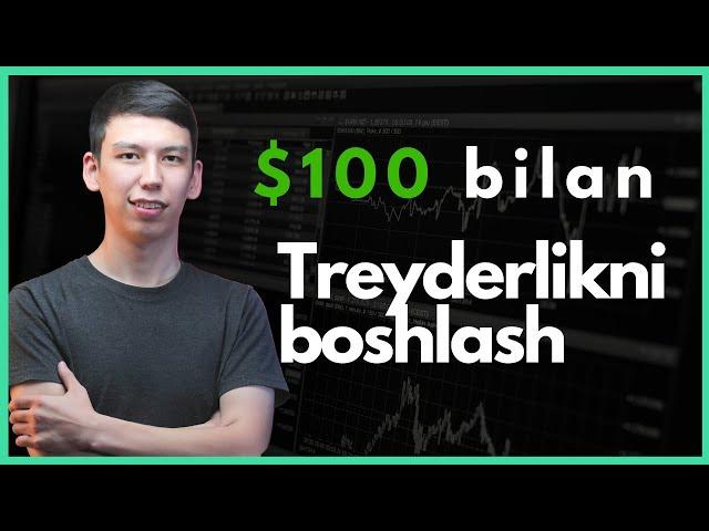 Treyding ni $100 bilan boshlash