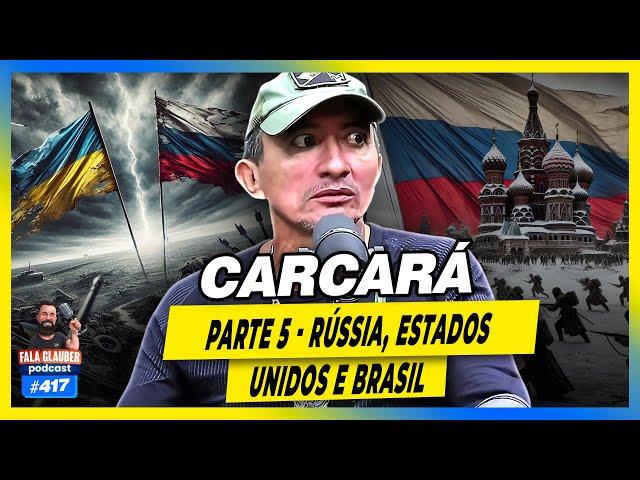 CARCARÁ - A UCRÂNIA VAI VENCER A RÚSSIA? - #417