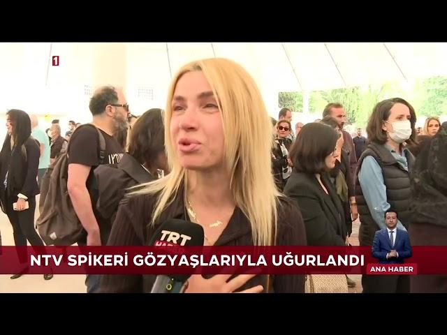 NTV spikeri Özlem Sarıkaya Yurt Son Yolculuğuna Uğurlandı. TRT 1 Ana Haber Ersoy Dede..