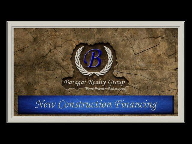 New Construction financing and how it works.