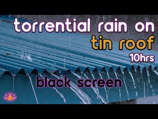 [Black Screen] Heavy Torrential Rain on Tin Roof No Thunder | Rain Sounds for Sleeping