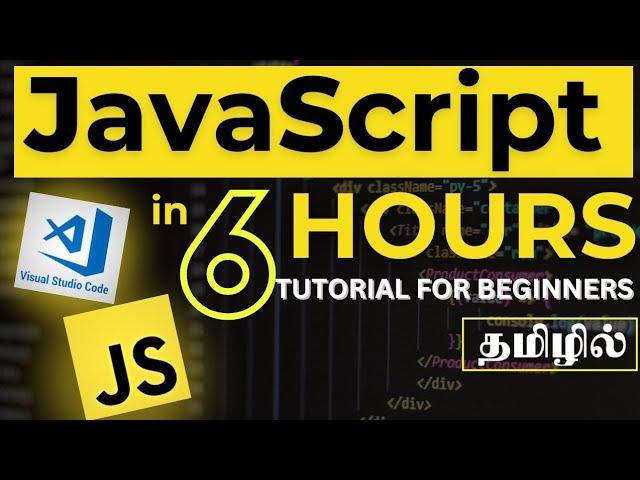 [ JavaScript Full Tutorial for Beginners 2024 ] [ Become a JavaScript Pro in Just 6 Hours] in Tamil