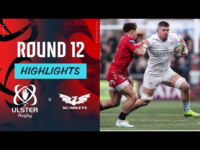 Ulster v Scarlets | Round 12 | Match Highlights | United Rugby Championship