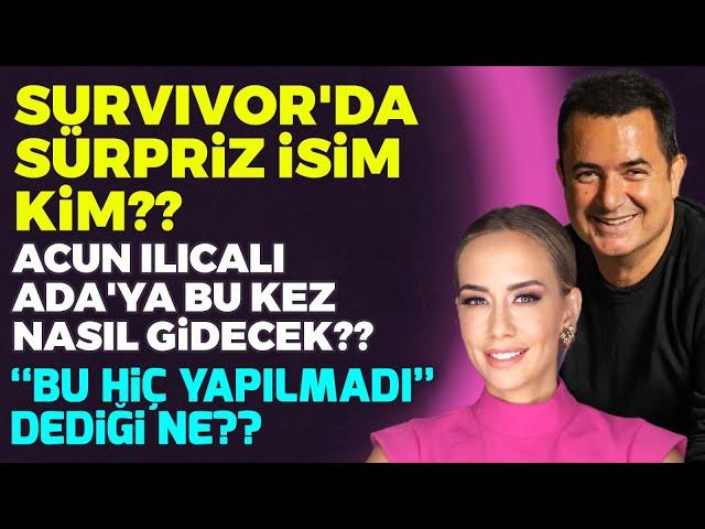 Survivor'da Sürpriz İsim Kim? Acun Ilıcalı Ada'ya Bu Kez Nasıl Gidecek? I Nur Tuğba ile Laf Aramızda