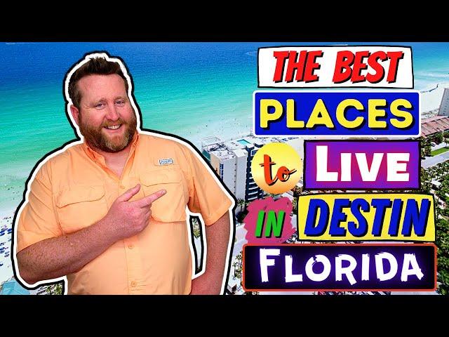 Looking for The Best Place to Live in Destin Florida | Where Should You Stay?