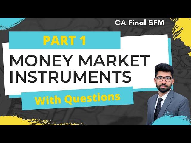 SFM Money Market Instruments | 13 Questions | PART 1 | CA Final SFM