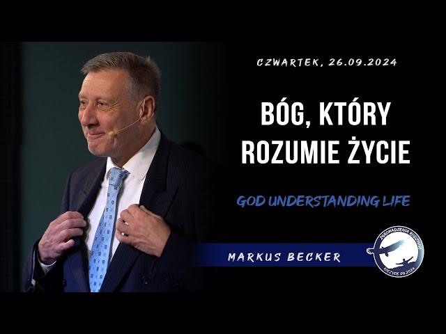 26.09.2024 – Markus Becker – Bóg, który rozumie życie | God Understanding Life