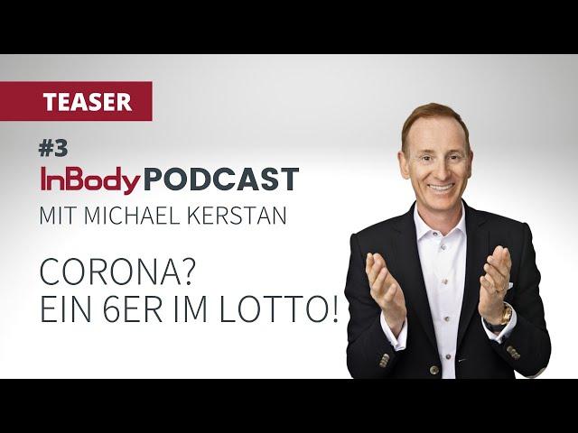 InBody Podcast #3 CLIP 2 mit Michael Kerstan - Corona? Ein 6er im Lotto!