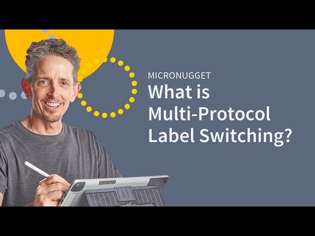 MicroNugget: What is Multi-Protocol Label Switching (MPLS)?