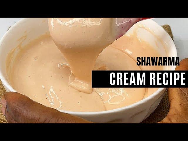 4 ingredients shawarma cream recipe you will love. #gazkitchenazah #recipe #warrifoodblogger #cream