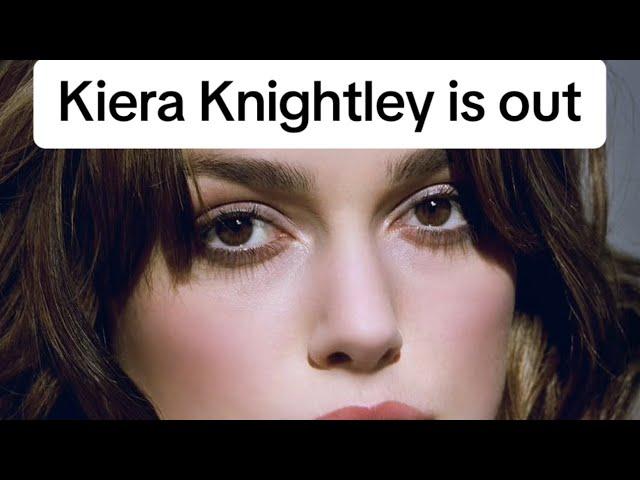 Kiera Knightley is out