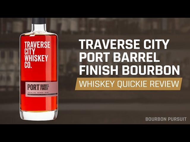 Traverse City Port Barrel Finish Bourbon Review | Whiskey Quickie