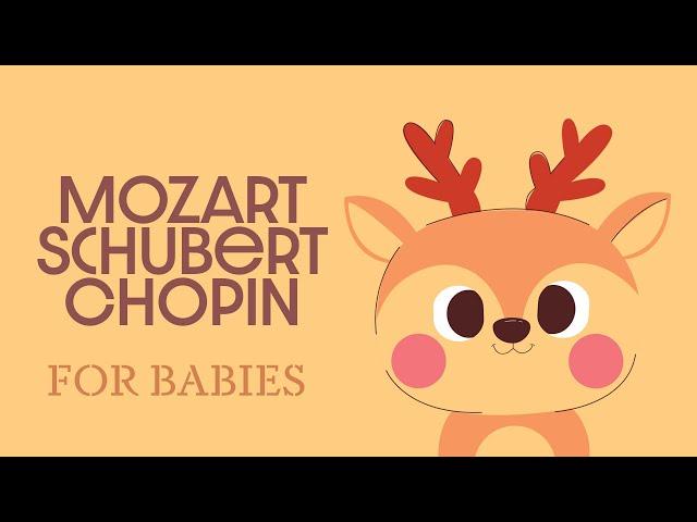 Baby Classical Music  Mozart, Schubert & Chopin  Piano Songs for Babies