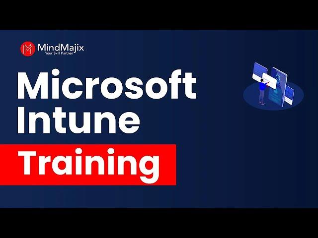 Microsoft Intune Basics | Microsoft Intune Training | Microsoft Intune Course Demo | MindMajix