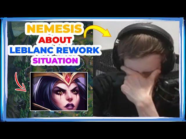 Nemesis About LEBLANC REWORK Situation in New Season 