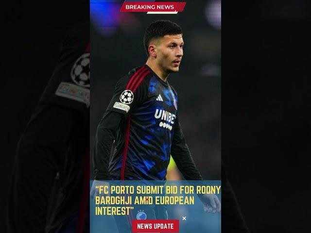 FC Porto Submit Bid for Roony Bardghji Amid European Interest