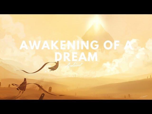 'Awakening of a Dream' Ambient Mix