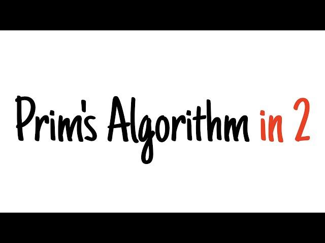 Prim's algorithm in 2 minutes