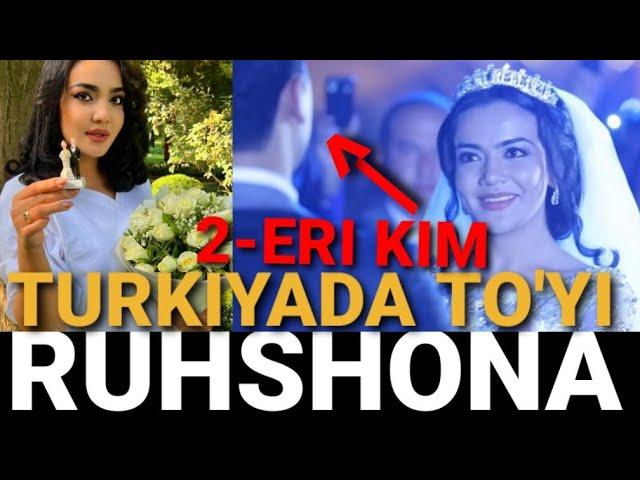 RUHSHONA TURKIYADA YASHOVCHI 2- ERI ORZUSIDAGI TO'Y BO'LGANI