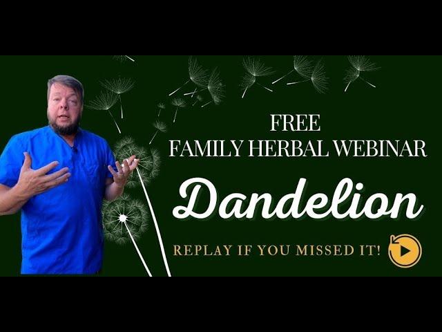 The Dandelion Herbal Webinar - Free Family Event with Doc Jones