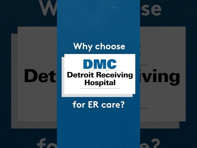 Why choose Detroit Receiving Hospital for ER care?