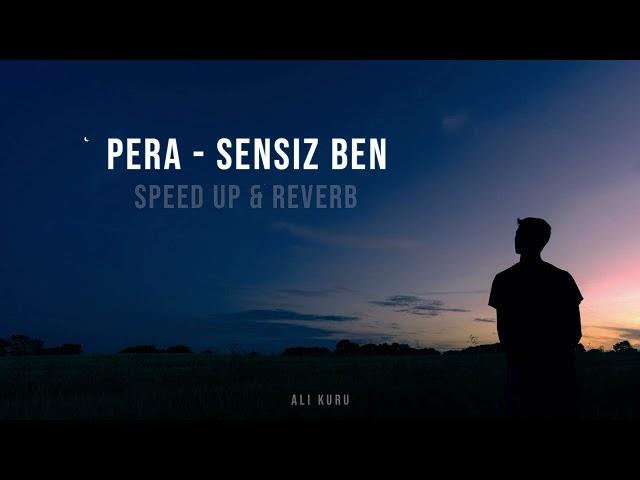 Pera - Sensiz Ben (Speed up / Reverb)