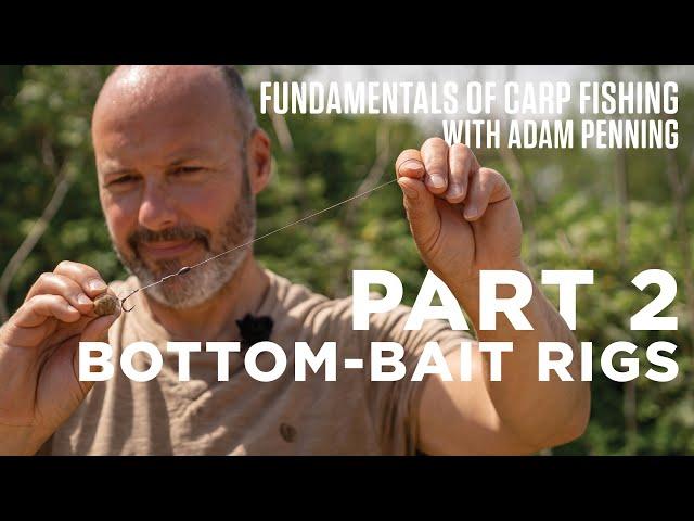 The Fundamentals of Carp Fishing with Adam Penning | Part 2: Bottom-Bait Rigs