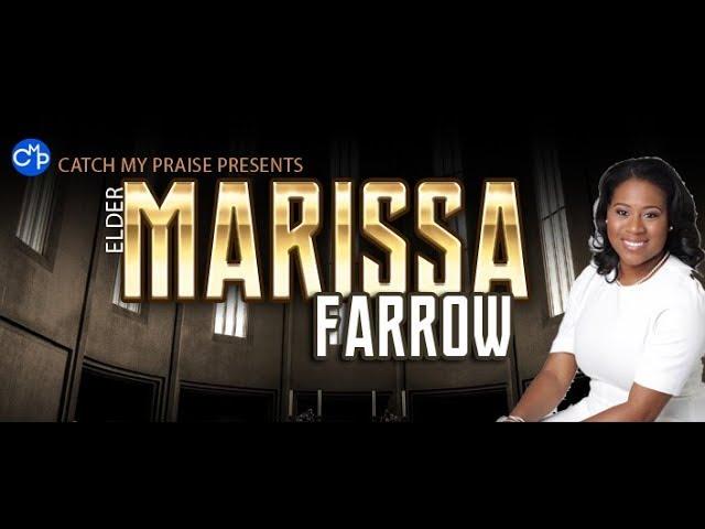 Catch My Praise Presents- Rev. Marissa Farrow