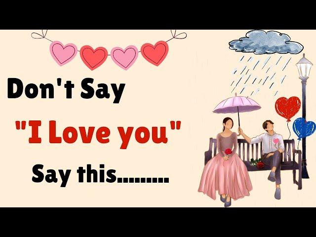 How to Express Your Love Without Saying "I Love You" ️️