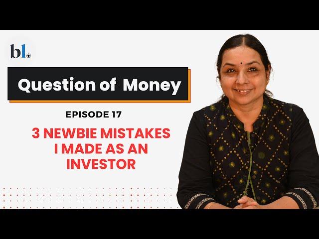 3 Newbie mistakes that I made as an investor| Question of Money| Episode 17