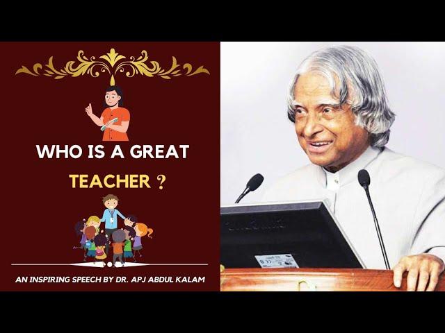 Who is great teacher? | Dr. APJ Abdul Kalam speech |