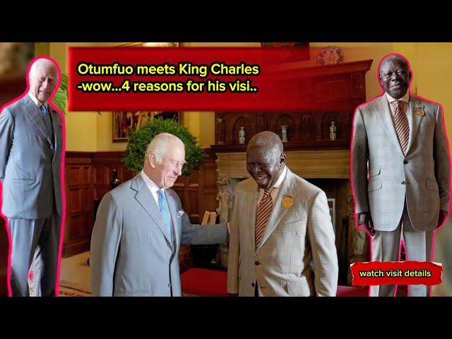 wow..Otumfuo 4 main reasons for meeting King Charles at the Sandringham Housɛ-The Asantehene trends