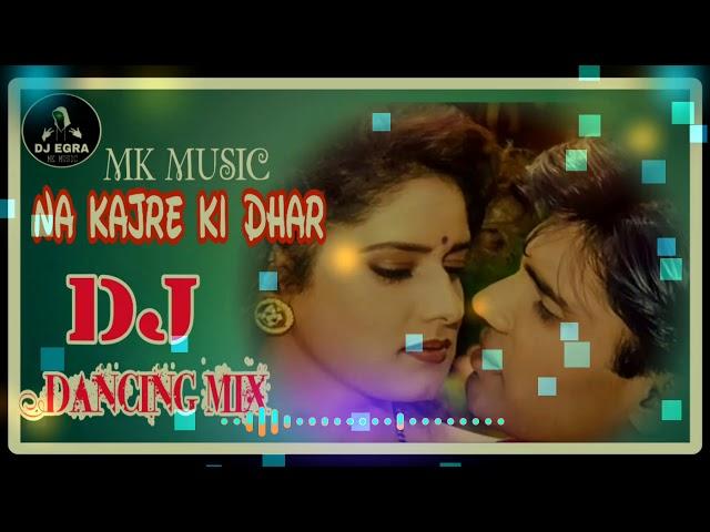 Na Kajre Ki DharMohraLovely Dance Mix-MK MUSIC(Dj Egra)Hindi old dj song