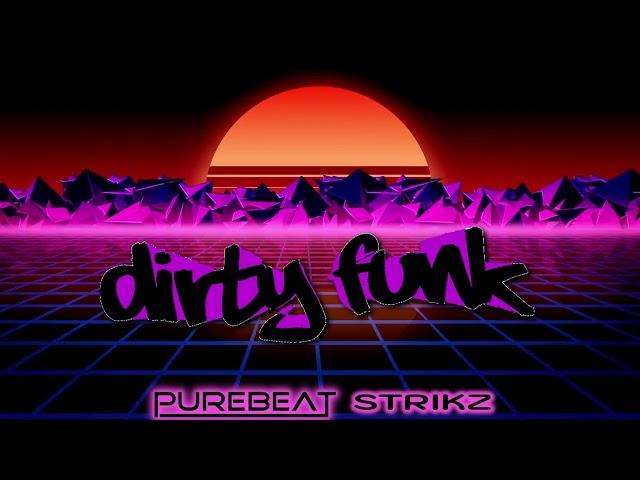 Purebeat x STRIKZ - Dirty Funk (Original mix)