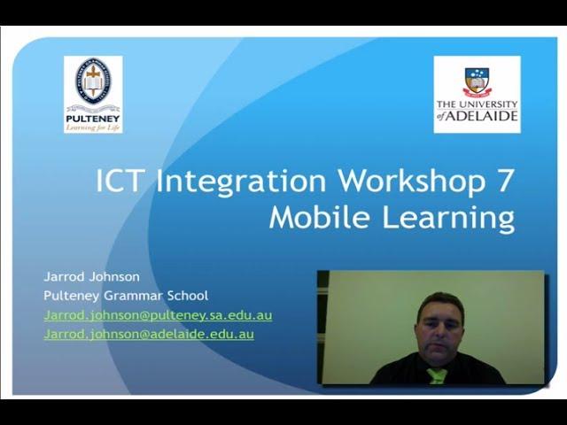ICT Integration Workshop 7 - Mobile Learning