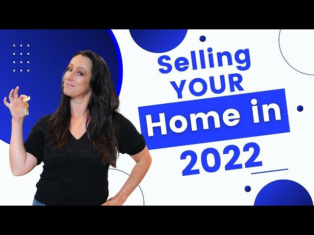 Still the Right Time to Sell Your Home? | SELLERS TIPS FOR 2022