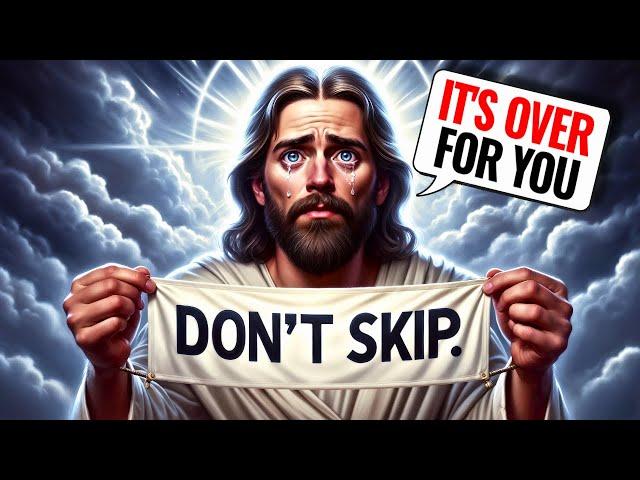 God Says It's Over For You Don't Ignore This | God Message Today For You | God Tells