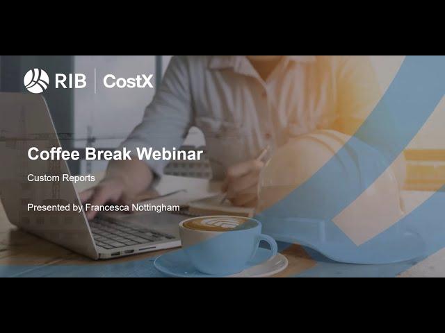 RIB CostX Coffee Break - Custom Reports