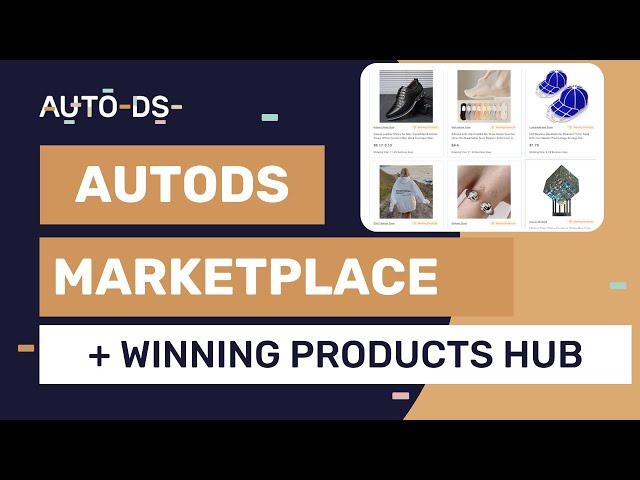 AutoDS Marketplace & Winning Products Hub: Full Overview