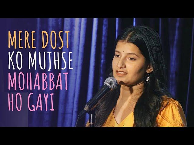 "Mere Dost Ko Mujhse Mohabbat Ho Gayi" - Gunjan Saini ft Tanmay | UnErase Poetry