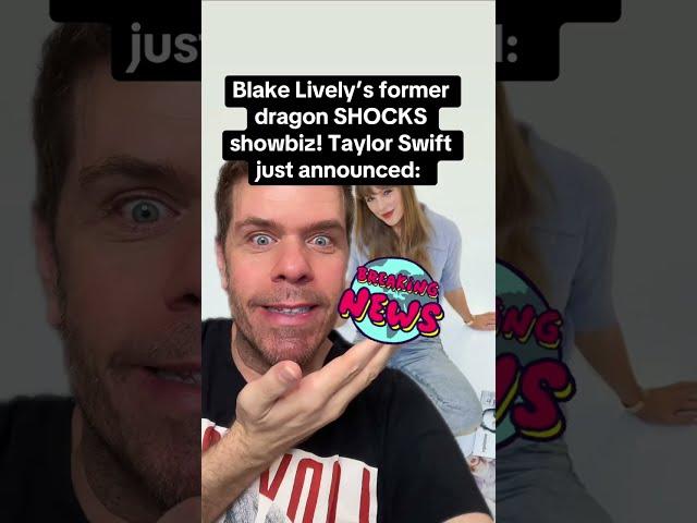 Blake Lively’s Former Dragon SHOCKS Showbiz! Taylor Swift Just Announced: