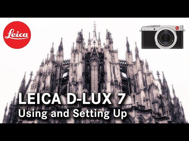 Using and setting up the Leica D-Lux 7. Sample images and menu descriptions.