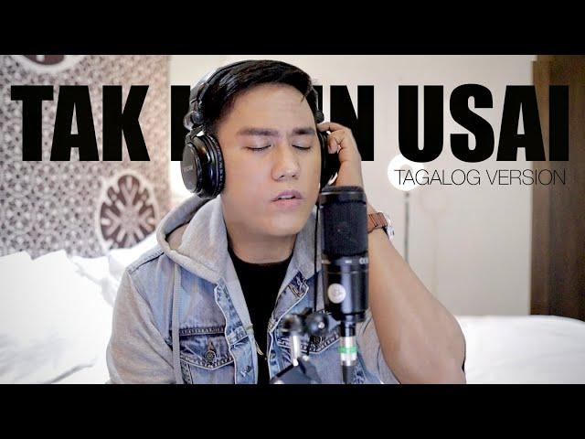 Tak Ingin Usai [Filipino Version] - Keisya Levronka - Cover by Nephi Acaling