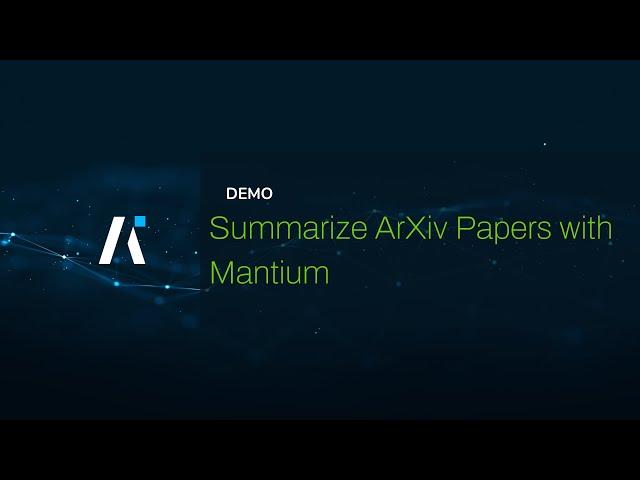 Full Tutorial: Summarize ArXiv Papers with Mantium