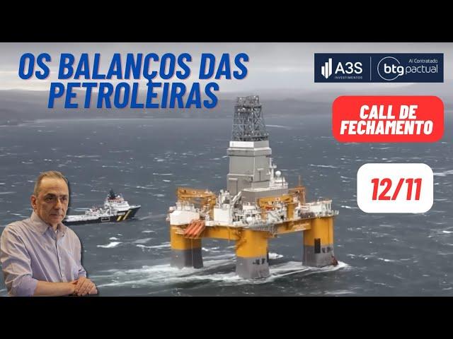 Analisando os resultados das petroleiras | Call de fechamento 12/11/2024 18:00 hs