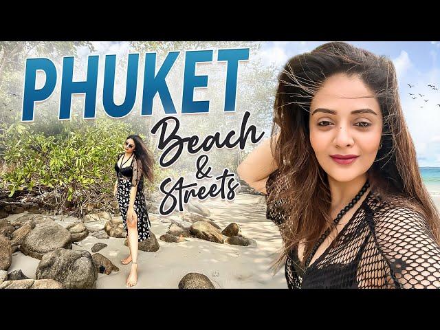 Phuket Beach & Streets  ||  Travel Vlog ||  Sreemukhi