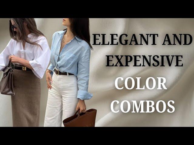 ''Best Color Combos for look Elegant and Expensive''