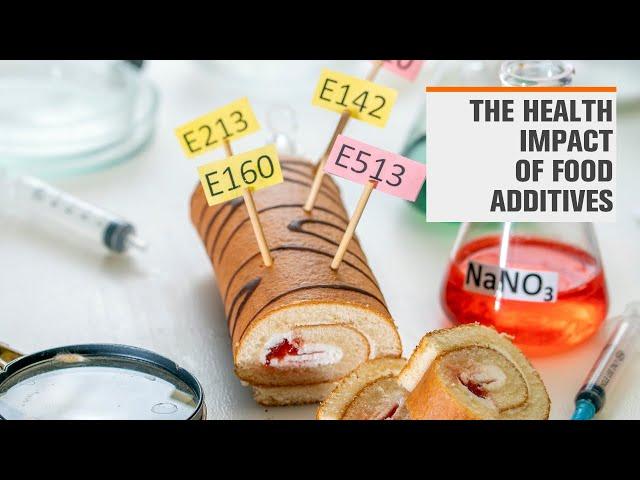 The health impact of food additives