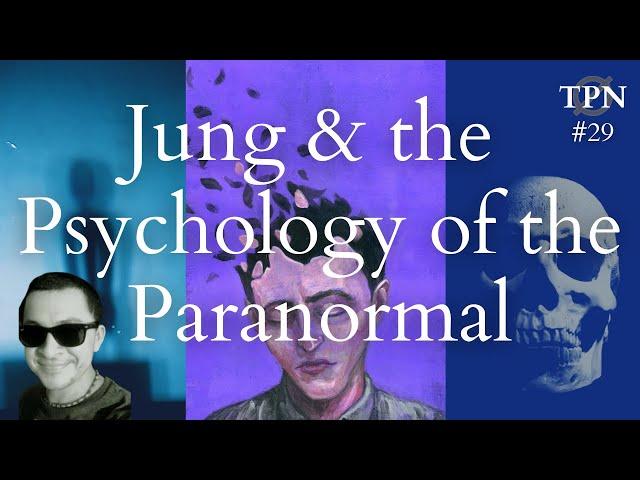 #29: Jung and the Psychology of the Paranormal