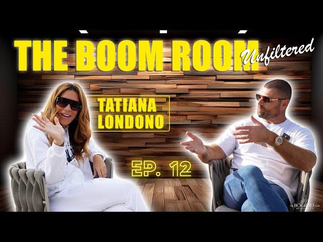 The Power of Real Estate & Social Media with Tatiana Londono | The Boom Room Unfiltered EP. 12